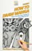 Seller image for How to Draw Manga VOLUME 1: Your Step by Step Guide To Drawing Manga [Soft Cover ] for sale by booksXpress