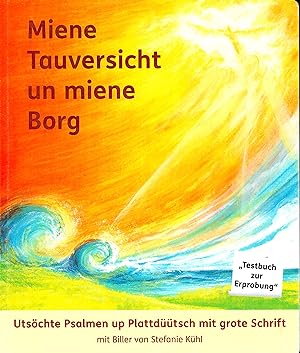 Miene Tauversicht un miene Borg - Utsöchte Psalmen up Plattdüütsch mit grote Schrift; Rutgäben vo...