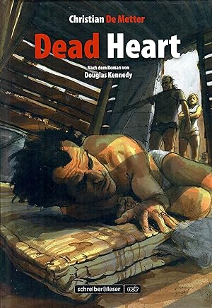 Imagen del vendedor de Dead Heart; Nach dem Roman von Douglas Kennedy - Graphic Novel - Serie Noir - 1. Auflage 2013 a la venta por Walter Gottfried