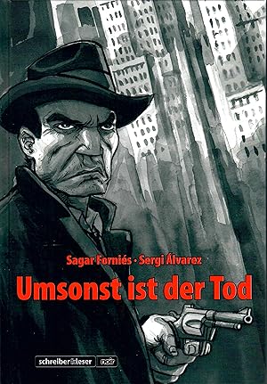 Bild des Verkufers fr Umsonst ist der Tod; Graphic Novel - Serie Noir - 1. Auflage 2010 zum Verkauf von Walter Gottfried