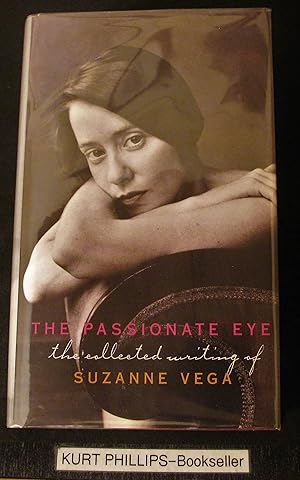 Seller image for The Passionate Eye: The Collected Writing of Suzanne Vega for sale by Kurtis A Phillips Bookseller