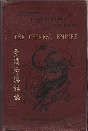 L. RICHARD'S COMPREHENSIVE GEOGRAPHY OF THE CHINESE EMPIRE And DEPENDENCIES