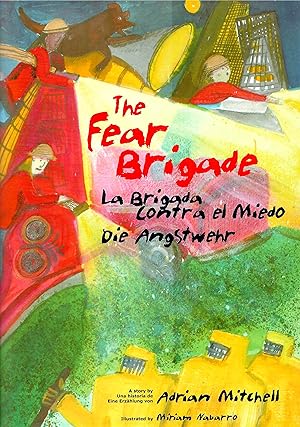 The Fear Brigade - La Brigade Contra el Miedo - Die Angstwehr - Eine Erzählung von Adrian Mitchel...