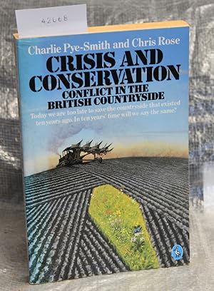 Bild des Verkufers fr Crisis and Conservation - Conflict in the britisch Countryside - Today we are too late to save the countryside that existed ten years ago. In ten years' time will we say the same? zum Verkauf von Antiquariat Hoffmann