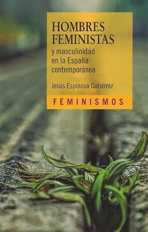 Imagen del vendedor de Hombres feministas y masculinidad en la Espaa contempornea. a la venta por La Librera, Iberoamerikan. Buchhandlung