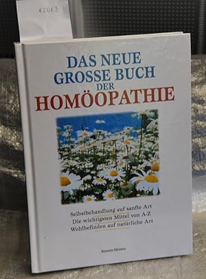 Das Neue Große Buch der Homöopathie - Selbstbehandlung auf sanfte Art - Die wichtigsten Mittel vo...