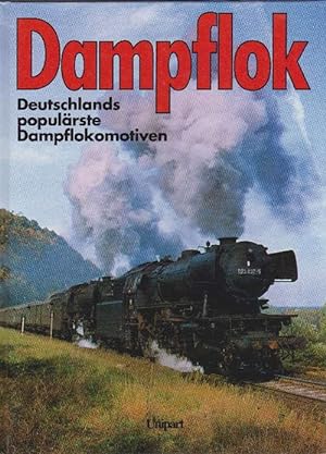 Bild des Verkufers fr Dampflok. Deutschlands populrste Dampflokomotiven. zum Verkauf von La Librera, Iberoamerikan. Buchhandlung