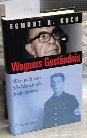 Wagners Geständnis - Wie sich ein SS-Mann als Jude tarnte