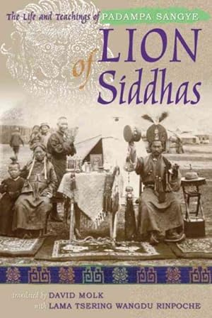 Bild des Verkufers fr Lion of Siddhas : The Life and Teachings of Padampa Sangye zum Verkauf von GreatBookPricesUK