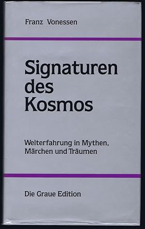 Signaturen des Kosmos. Welterfahrung in Mythen, Märchen und Träumen. Gesammelte Aufsätze I.