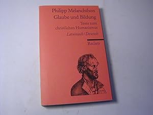Seller image for Glaube und Bildung : Texte zum christlichen Humanismus ; lateinisch/deutsch for sale by Antiquariat Fuchseck