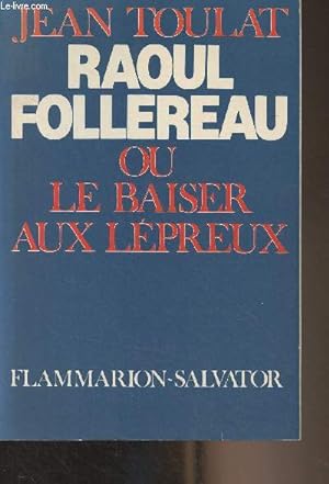 Image du vendeur pour Raoul Follereau ou le baiser aux lpreux mis en vente par Le-Livre