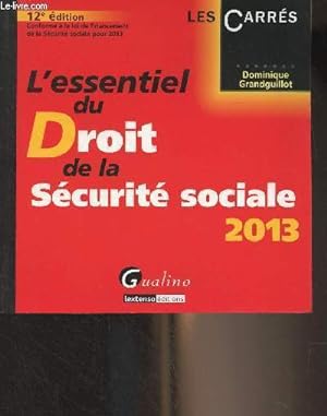 Image du vendeur pour L'essentiel du droit de la scurit sociale, 2013 - 12e dition - "Les carrs" mis en vente par Le-Livre