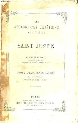 Bild des Verkufers fr Les apologistes chrtiens au IIe sicle - Saint Justin - cours d'loquence sacre fait  la Sorbonne pendant l'anne 1858-1859 - 2e dition. zum Verkauf von Le-Livre