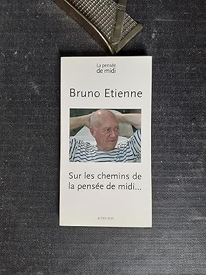 Bruno Etienne - Sur les chemins de la pensée de midi