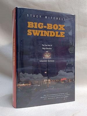 Imagen del vendedor de Big-Box Swindle: The True Cost of Mega-Retailers and the Fight for America's Independent Businesses a la venta por Book House in Dinkytown, IOBA