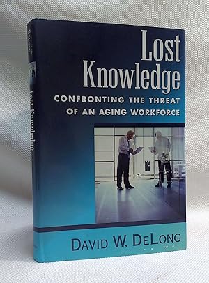 Imagen del vendedor de Lost Knowledge: Confronting the Threat of an Aging Workforce a la venta por Book House in Dinkytown, IOBA