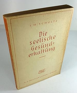 Die seelische Gesunderhaltung unter besonderer Berücksichtigung der Kriegsverhältnisse.