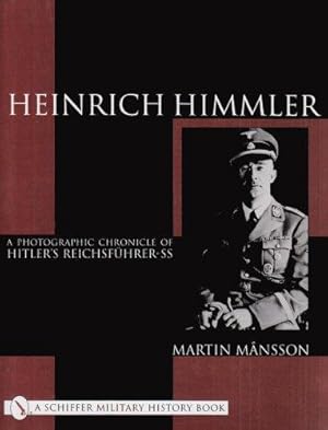 Seller image for Heinrich Himmler: A Photographic Chronicle of Hitlers Reichsfhrer-SS (Schiffer Military History) for sale by WeBuyBooks