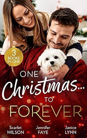 Seller image for One ChristmasTo Forever: A Family Made at Christmas / Snowbound with an Heiress / It Started at Christmas for sale by WeBuyBooks