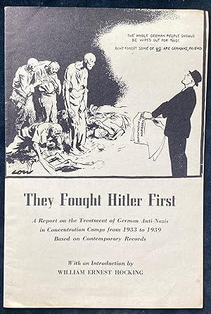 Imagen del vendedor de THEY FOUGHT HITLER FIRST: A REPORT ON THE TREATMENT OF GERMAN ANTI-NAZIS IN CONCENTRATION CAMPS FROM 1933 TO 1939 BASED ON CONTEMPORARY RECORDS a la venta por Dan Wyman Books, LLC