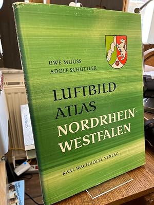 Luftbildatlas Nordrhein-Westfalen. Eine Landeskunde in 80 farbigen Luftaufnahmen.