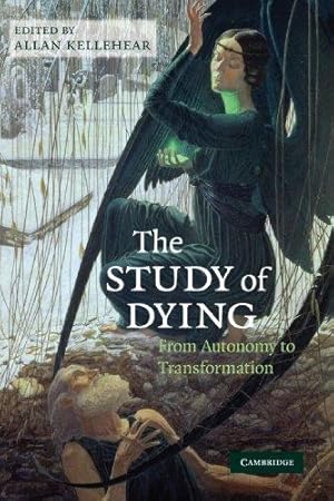 Image du vendeur pour The Study of Dying: From Autonomy to Transformation mis en vente par WeBuyBooks