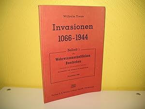 Invasionen 1066 - 1944: Eine Studie zur Geschichte des amphibischen Krieges. Wehrwissenschaftlich...