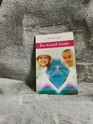 Die Kristall-Kinder : ein Leitfaden für den Umgang mit der neuesten Generation medialer Kinder. [...