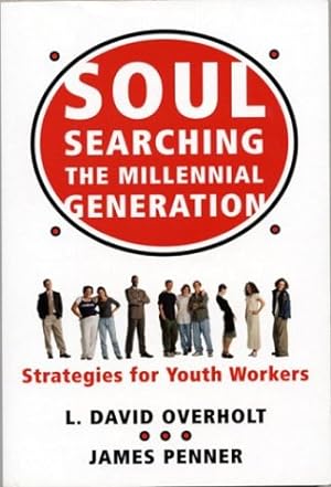 Bild des Verkufers fr Soul Searching the Millennial Generation: Strategies for Youth Workers zum Verkauf von WeBuyBooks