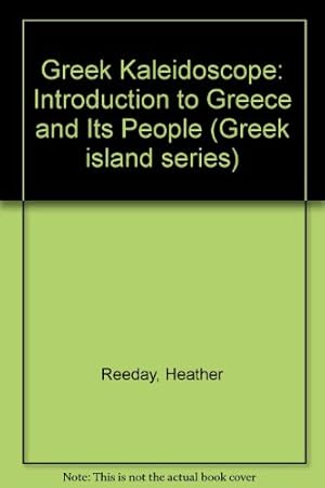 Bild des Verkufers fr Greek Kaleidoscope: Introduction to Greece and Its People (Greek island series) zum Verkauf von WeBuyBooks
