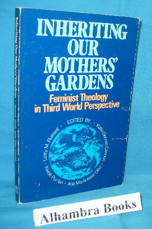 Image du vendeur pour Inheriting Our Mothers' Gardens : Feminist Theology in Third World Perspective mis en vente par Alhambra Books
