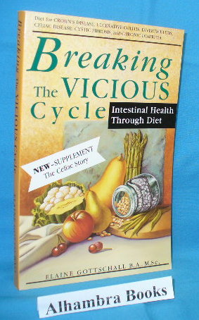 Seller image for Breaking the Vicious Cycle : Intestinal Health Through Diet for sale by Alhambra Books