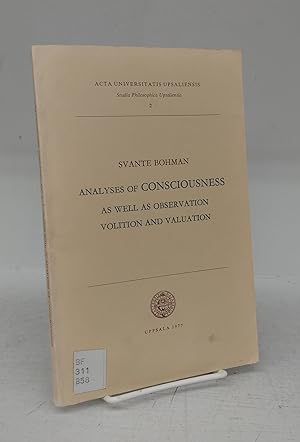 Bild des Verkufers fr Analyses of Consciousness as well as Observation Volition and Valuation zum Verkauf von Attic Books (ABAC, ILAB)
