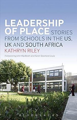 Bild des Verkufers fr Leadership of Place: Stories from Schools in the US, UK and South Africa zum Verkauf von WeBuyBooks