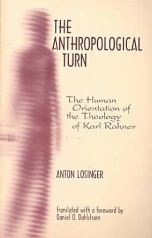 Bild des Verkufers fr The Anthropological Turn: The Human Orientation of Karl Rahner: 2 (Moral Philosophy and Moral Theology) zum Verkauf von WeBuyBooks