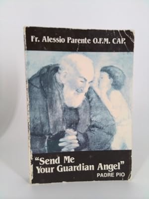 Bild des Verkufers fr Send Me Your Guardian Angel Padre Pio zum Verkauf von ThriftBooksVintage