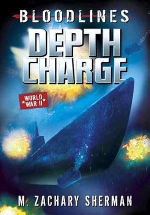 Bild des Verkufers fr Depth Charge. Zachary M. Sherman (Bloodlines) zum Verkauf von WeBuyBooks