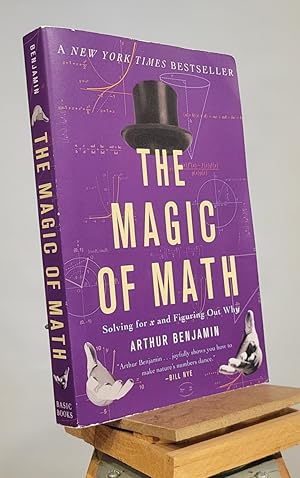 Image du vendeur pour The Magic of Math: Solving for x and Figuring Out Why mis en vente par Henniker Book Farm and Gifts