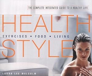 Bild des Verkufers fr Health Style: The Complete Integrated Guide to a Healthy Life zum Verkauf von WeBuyBooks