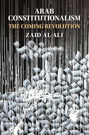 Seller image for Arab Constitutionalism : The Coming Revolution for sale by GreatBookPrices