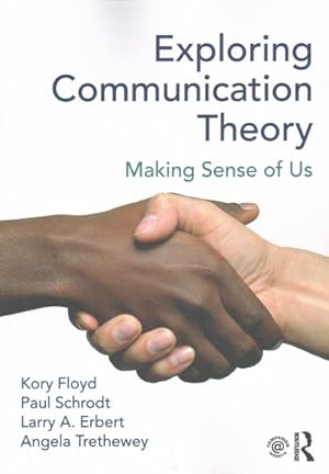 Imagen del vendedor de Exploring Communication Theory : Making Sense of Us a la venta por GreatBookPrices