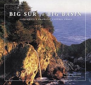 Immagine del venditore per Big Sur to Big Basin: California's Dramatic Central Coast venduto da WeBuyBooks