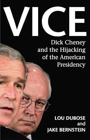 Seller image for Vice: Dick Cheney and the Hijacking of the American Presidency for sale by WeBuyBooks