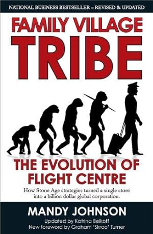Seller image for Family Village Tribe 2013: The Evolution of Flight Centre: Revised and Updated 2013 for sale by WeBuyBooks