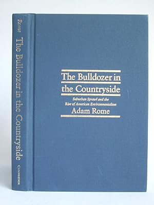 Seller image for The Bulldozer in the Countryside: Suburban Sprawl and the Rise of American Environmentalism for sale by Bookworks [MWABA, IOBA]