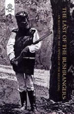 Bild des Verkufers fr The Last of the Bushrangers An account of the Capture of the Kelly Gang [Soft Cover ] zum Verkauf von booksXpress