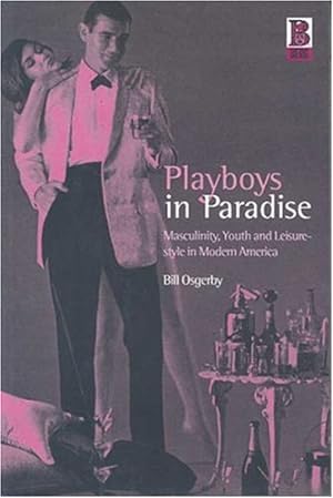 Seller image for Playboys in Paradise: Masculinity, Youth and Leisure-Style in Modern America [Soft Cover ] for sale by booksXpress