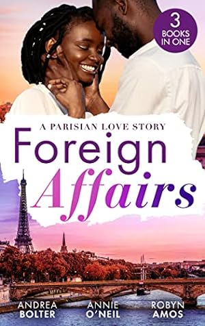 Seller image for Foreign Affairs: A Parisian Love Story: Captivated by Her Parisian Billionaire / Reunited with Her Parisian Surgeon / Romancing the Chef for sale by WeBuyBooks