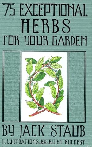 Image du vendeur pour 75 Exceptional Herbs for Your Garden mis en vente par WeBuyBooks
